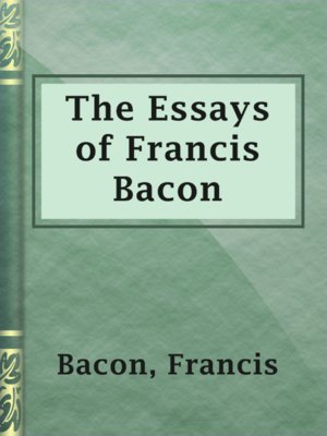 cover image of The Essays of Francis Bacon